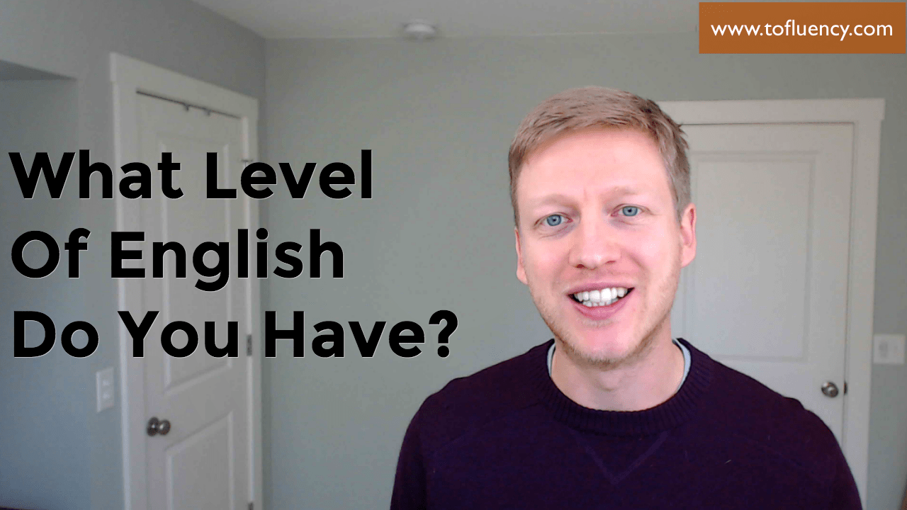 what-level-of-english-do-you-have-level-test-to-fluency