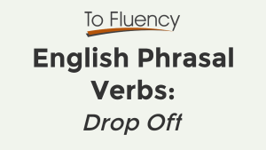 English Phrasal Verbs: Drop Off