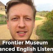 Advanced English Listening Frontier Museum