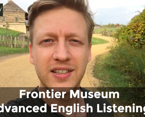 Advanced English Listening Frontier Museum
