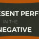 Present perfect example in the negative