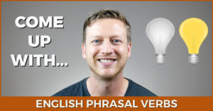 Come up with - phrasal verbs