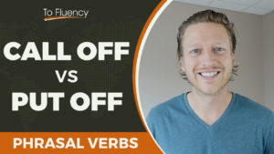 call off put off phrasal verbs