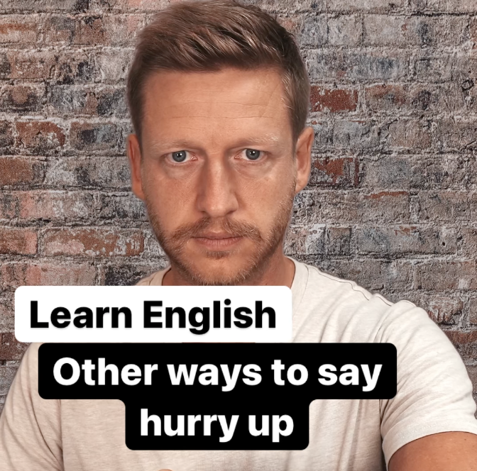 Other Ways to Say Hurry English